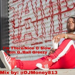I'm There/Nice & Slow (Florida Mash-Up) - Tom G. & Ball Greezy feat. @DJMoney813