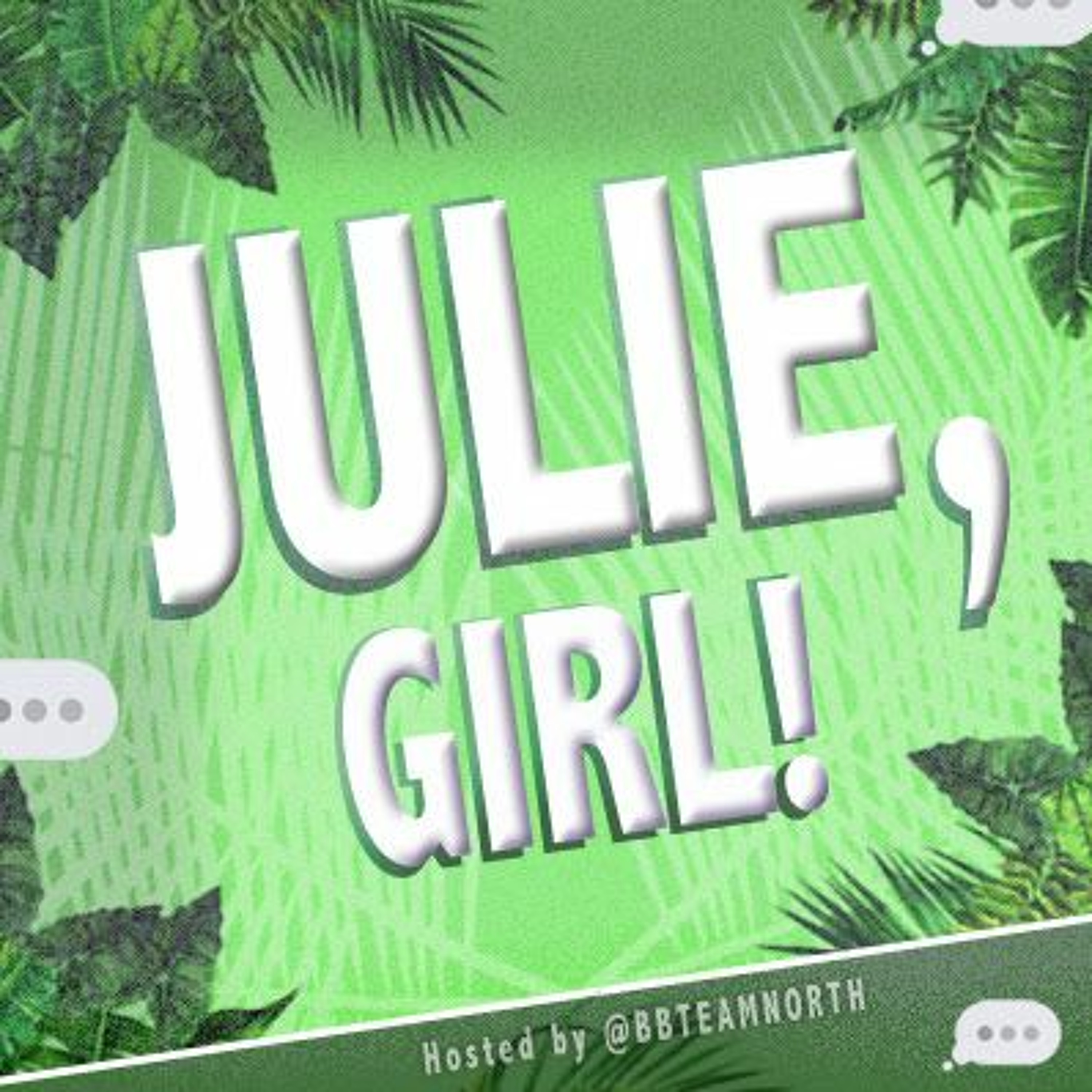 Julie, Girl! A Big Brother Podcast