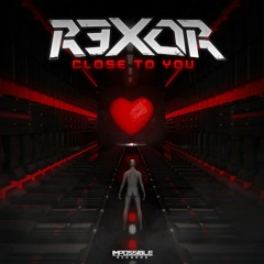 R3x0R - Close to You