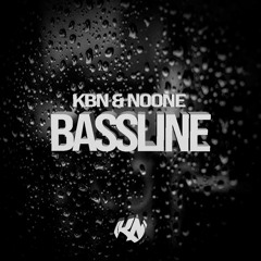 KBN & NoOne - Bassline (Out Now!)