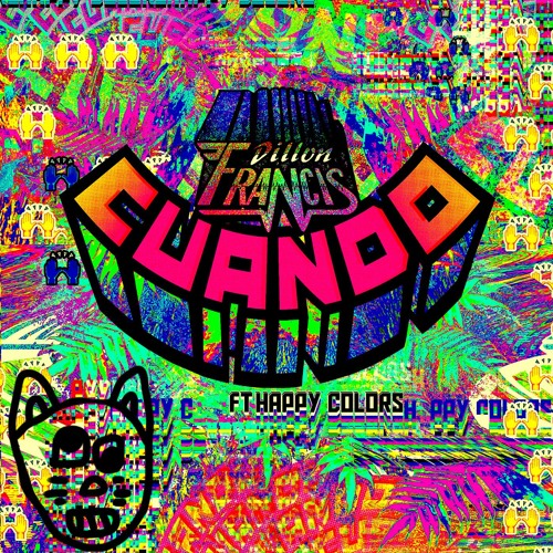 Dillon Francis - Cuando (Ft. Happy Colors) (Chris Frenzy Bootleg)
