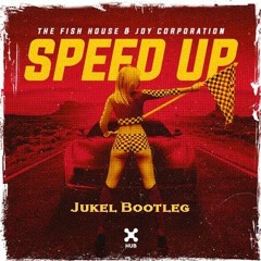 The Fish House & Joy Corporation - Speed Up (Jukel Bootleg)