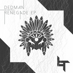 Dedman - Renegade (feat. Messenger) [Premiere]