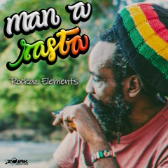 Rockaz Elements - Man A Rasta