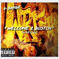 Welcome 2 Boston (Ready or Not WAVESTYLE)