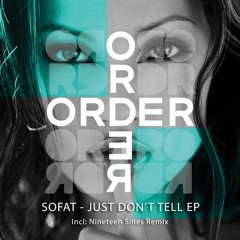 SOFAT - Just Don't Tell Me (Nineteen Sines Remix)