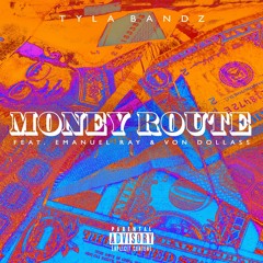 Money Route Feat. Emanuel Ray & Von Dollass