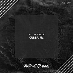 #ATCFD191: Cubba Jr. - Tic Tac Circus