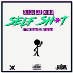 Self Sh*t (ft Finesser Da Blesser)