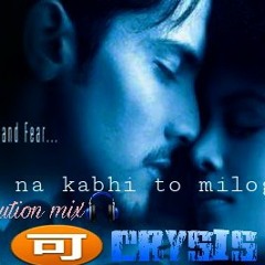 Kabhi na kabhi to miloge remix by dj crysis