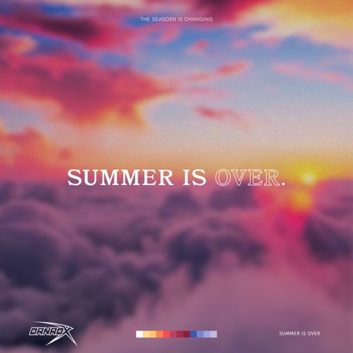 Stream Summer Is Over by DRNRDX Listen online for free on SoundCloud