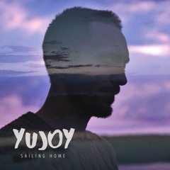 Yujoy - Sailing Home (Single Version)