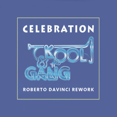 Kool & the Gang - Celebration (Roberto DaVinci Rework)