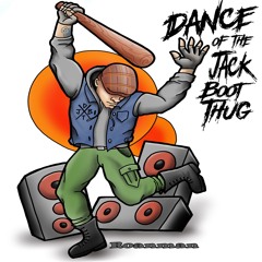 Dance Of The Jackboot Thug