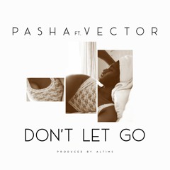 Don't Let Go feat. Vector