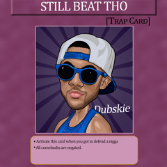 Dubskie - Still Beat Tho
