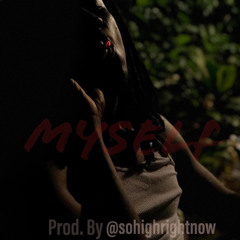 My Self - @iamdodofficially prod by @sohighrightnow