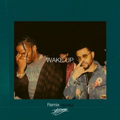 Wake Up - Travis Scott (BESSY Edit)