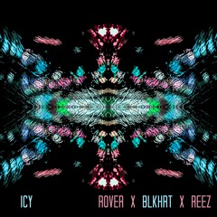 icy (ft. rover, blkhrt, reez) [prod. rover]