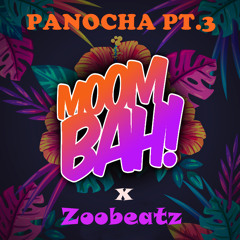 Panocha Pt. 3 (Moombah! X Zoobeatz Edit)*Free Download*