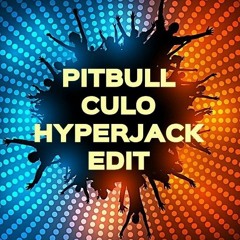 Culo - Pitbull (Hyperjack Edit)