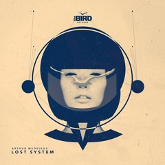 Arthur Medeiros -  Lost System @ THE BIRD Records