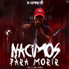 Nacimos Para Morir - Fulo El Yeyo