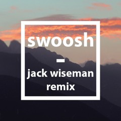 swoosh (jack wiseman remix)