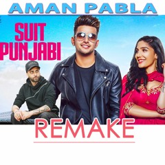 Suit Punjabi - Jass Manak - Aman Pabla - Remake