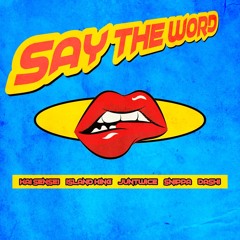 Say The Word x Kai Sensei x Island King x JunTwice x Snippa X Dash