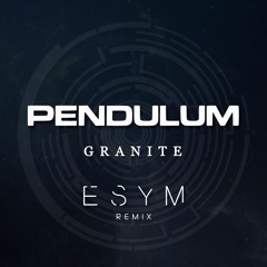 Pendulum - Granite (Esym Remix)