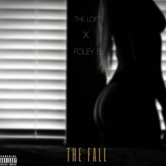 The Loft x Foley B. - The Fall (prod. by Roc Legion)