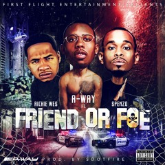 FRIEND OR FOE Ft RICHIE WES & SPENZO (DIRTY)