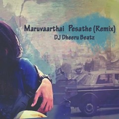 Maruvarthai Pesathe Remix - Dheeru Beatz | Ennai Nokki Paayum Thotta