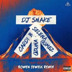 DJ Snake - Taki Taki Ft. Selena Gomez, Ozuna & Cardi B (Romen Jewels Remix)