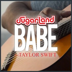 Babe - Sugarland Ft. Taylor Swift [Fingerstyle Guitar Cover]