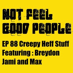 NFGP EP 88 Creepy Heff Stuff