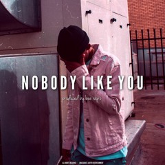 NOBODY LIKE YOU [prod. BeE Rapz]