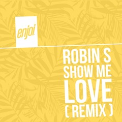 Robin S - Show Me Love ( Enjoi Remix)