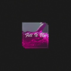 Fill It Up / Feat. 소년소년소년 (prod. Dorat_)