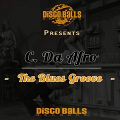 C. Da Afro - The Blues Groove (Disco Balls Records)