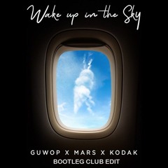 Gucci Mane, Bruno Mars, Kodak Black - Wake Up In The Sky (Club Edit)