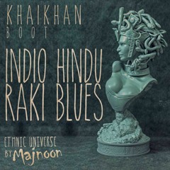 Indio Hindu vs RAKI BLUES (KhaiKhan Boot)