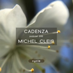 Cadenza Podcast | 265 - Michel Cleis (Cycle)