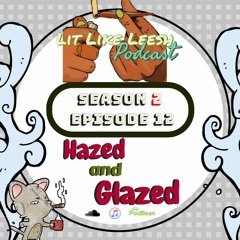 Lit Like Leesh Season 2 Ep 12: Hazed And Glazed ft MEDSTATION & Gotti