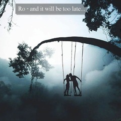 and it will be too late
