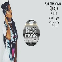 Aya Nakamura - Djadja (Koss & Vertigo & Dj Covy Edit)[BUY=320 FULL DOWNLOAD]
