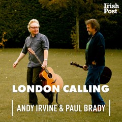 London Calling Ep 12 - Paul Brady & Andy Irvine
