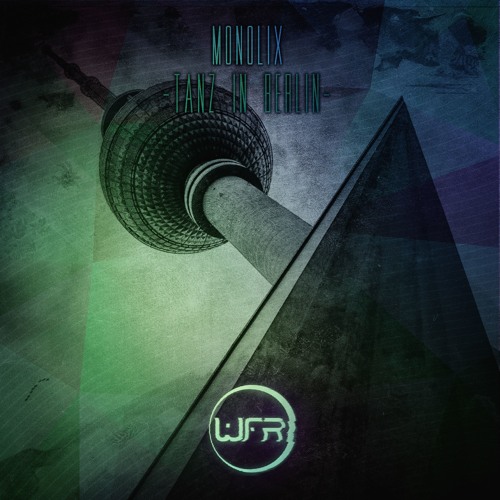 Monolix - Tanz in Berlin (Original Mix) [FREE DOWNLOAD]