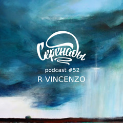 Serenades Podcast #52 - R Vincenzo